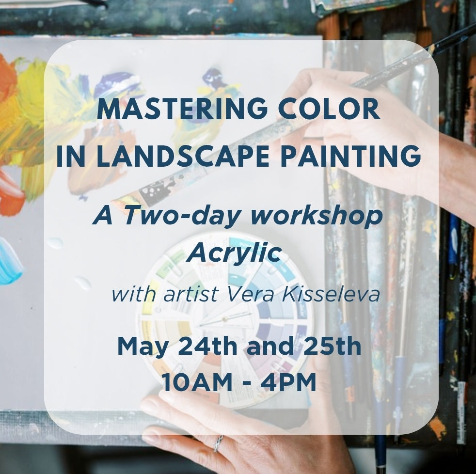 MASTERING COLOR IN LANDSCAPE PAINTING A Two-day Workshop on Color Theory, May 24-25 (Adults)