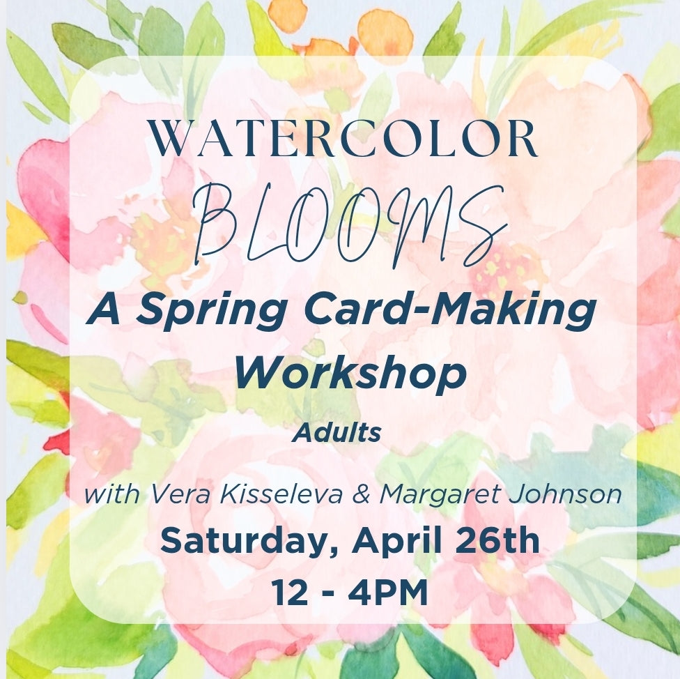 WATERCOLOR BLOOMS: A Spring Card-Making Workshop (Adults)